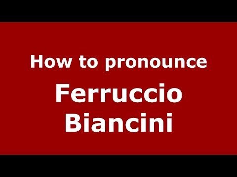 How to pronounce Ferruccio Biancini (Italian/Italy) - PronounceNames.com