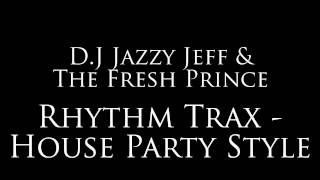 Jazzy Jeff - &quot;Rhythm Trax - House Party Style&quot;