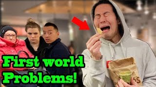 FIRST WORLD PROBLEMS!!