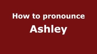 How to pronounce Ashley