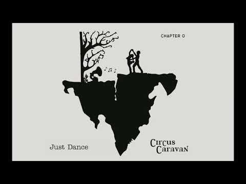 Circus Caravan - Just Dance (Audio)
