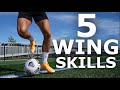 5 SKILLS For WINGERS Five Skill Moves To Beat Defenders On The Wing
