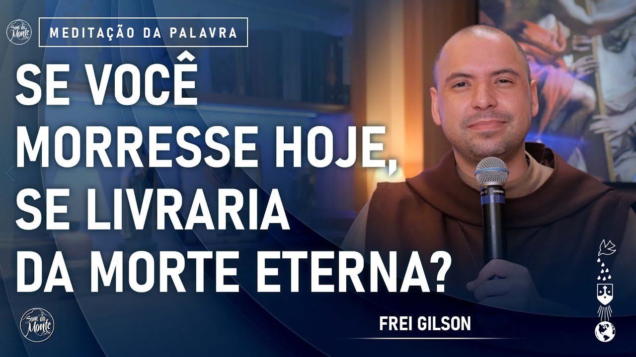 Se você morresse hoje, se livraria da morte eterna? | (Jo 8, 51-59) #717 -  Meditação da