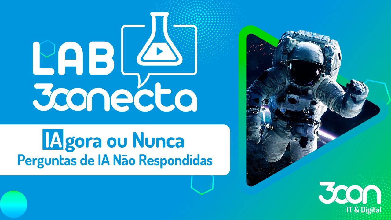 Lab3CONecta | IAgora ou Nunca: Perguntas de IA Não Respondidas