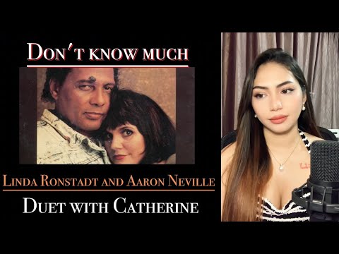 Dont know much(Linda Ronstadt and Aaron Neville) female part |Cover by Catherine