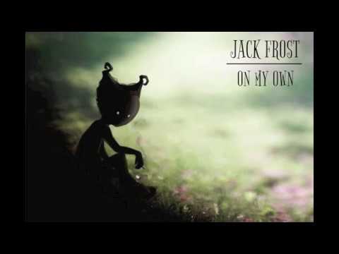 Jack Frost - On My Own (Produced by Kemyst EDM)