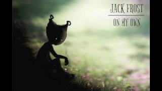 Jack Frost - On My Own (Produced by Kemyst EDM)