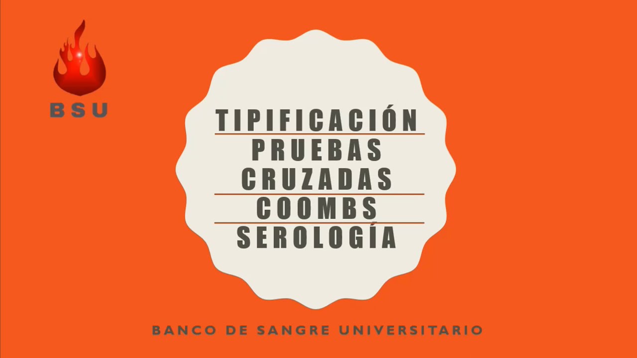 9. Tipificación sanguínea, pruebas cruzadas, Coombs y serología