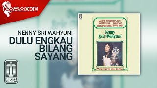Download lagu Nenny Sri Wahyuni - Dulu Engkau Bilang Sayang ( Karaoke Video) mp3