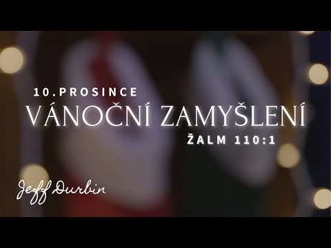 Vánoční zamyšlení - Den 10 | Žalm 110:1 (cz titulky)
