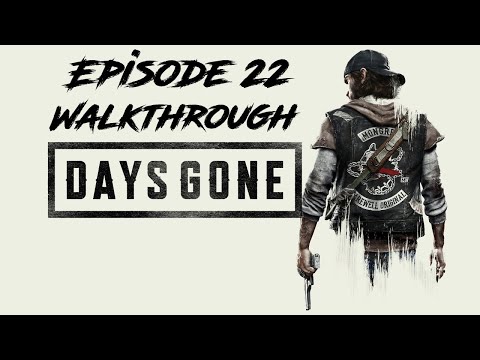 DAYS GONE | Gameplay Walkthrough | Episode 22 | No Commentary | PS4 HD