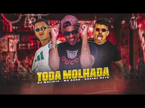 MC Babu, Racine Neto, DJ Malicia - Toda Molhada