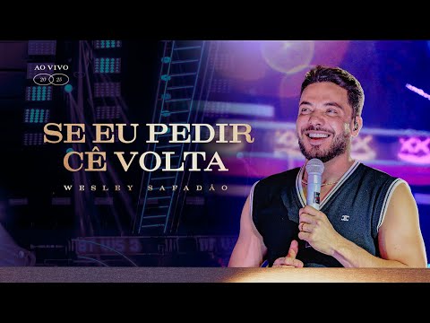 Se Eu Pedir Cê Volta - Wesley Safadão