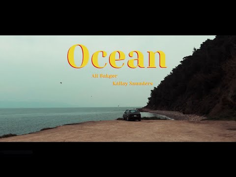 Ali Bakgor, Kallay Saunders - Ocean (Official Music Video)