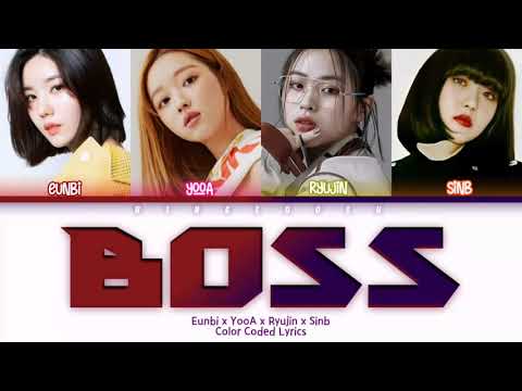 EUNBI x YOOA x RYUJIN x SINB - Boss (보쓰) Lyrics | Orig: NCT U (Han/Rom/Eng/Color Coded/Lyrics/가사)