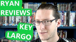 KEY LARGO | Ryan Reviews
