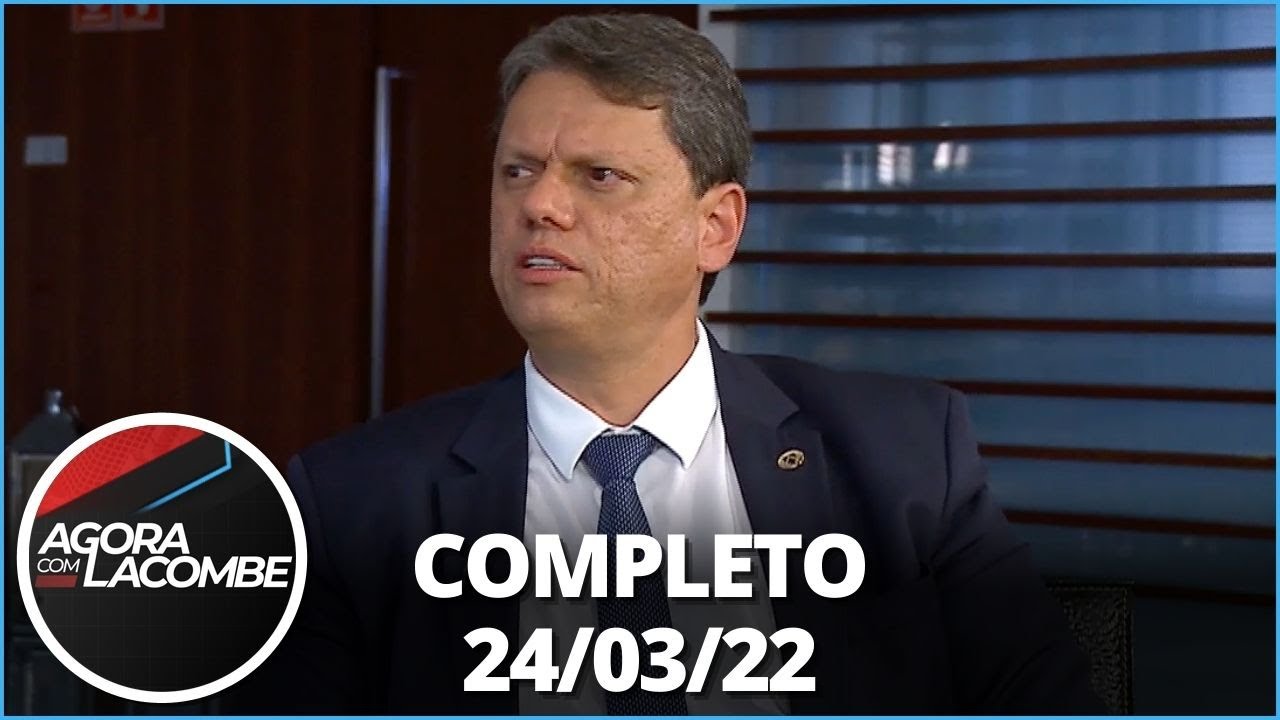 Perfil: Tarcísio de Freitas | Agora com Lacombe (24/03/22) - Completo