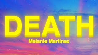 Melanie Martinez - DEATH (Lyrics)