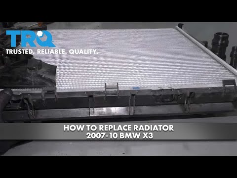 How to Replace Radiator 2007-10 BMW X3