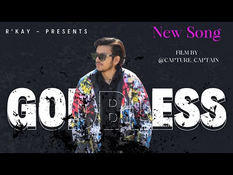 GOD BLESS  - R KAY (Official Video)