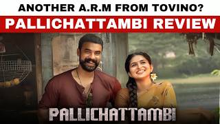 Pallichattambi Movie Review | Tovino Thomas | Kayadu Lohar | Dijo Jose Antony | World Wide Films