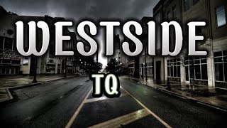 Westside - TQ (Lyrics)