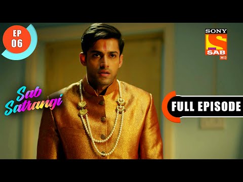 Mannu Got Married - Sab Satrangi - Ep 6 - Full Episode - 12 Feb 2022