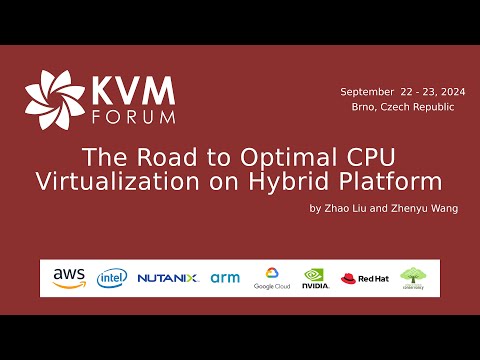 The Road to Optimal CPU Virtualization on Hybrid Platform by Zhao Liu & Zhenyu Wang