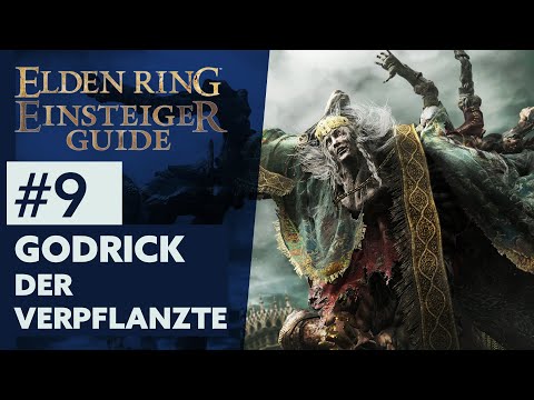 Elden Ring Beginner's Guide #9 | GODRICK THE PLANTABLE