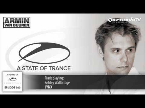 ASOT 509: Ashley Wallbridge - JYNX (Cut Edit)