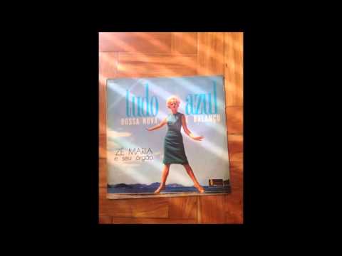 Zé Maria  - Tudo Azul. Bossa Nova E Balanço with Jorge Ben (1962) Full Album