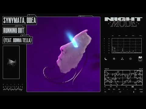 Synymata & ODEA - Running Out (feat. Donna Tella) [NIGHTMODE}