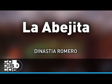 La Abejita, Dinastia Romero - Audio