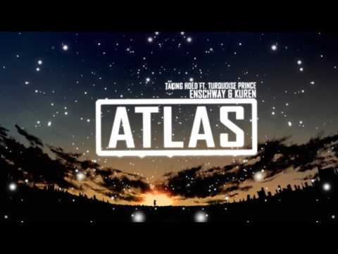 Enschway & Kuren - Taking Hold ft. Turquoise Prince
