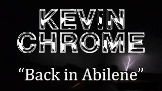 Kevin Chrome - Back in Abilene (Official Video)