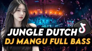 Download lagu JUNGLE DUTCH DJ LAGU MANGU YANG LAGI VIRAL TIKTOK FULL BASS mp3
