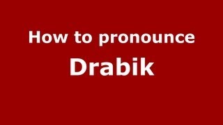How to pronounce Drabik