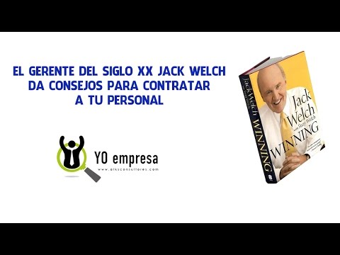 ジャック・ウェルチからの雇用のヒント (Consejos para contratación de personal de Jack Welch)