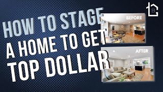 Staging a Home to Sell for Top Dollar