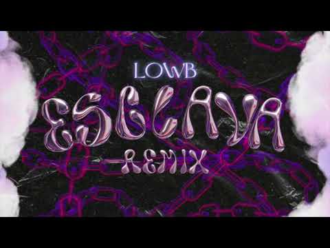 Esclava - LOWB REMIX