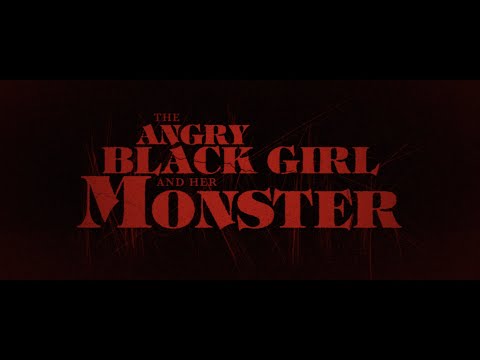 The Angry Black Girl and Her Monster Movie Trailer