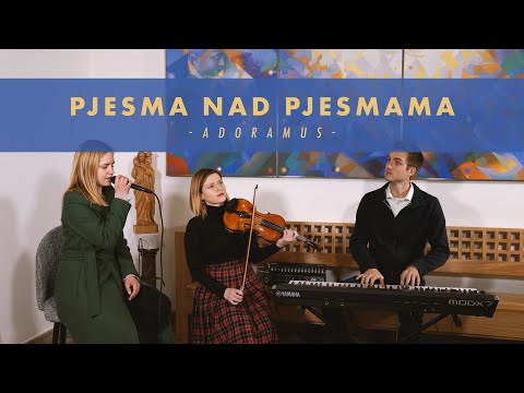 Adoramus - glazba za vjenčanja - Pjesma nad pjesmama