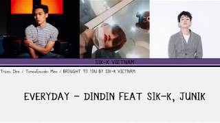 [Vietsub] Everyday - DinDin (Feat Sik-K, JUNIK)