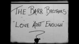 lee ritchie the Barr Brothers love &#39;ain&#39;t enough