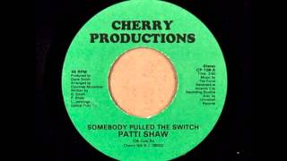 PATTI SHAW   SOMEBODY PULLED THE SWITCH