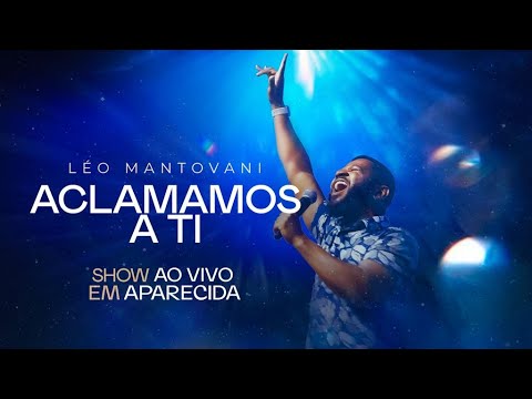 Aclamamos A Ti - Léo Mantovani