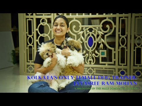 Kolkata's Only Female Dog Trainer: Jayashree Ram Mohan || 2017