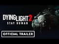 Dying Light 2 Stay Human - Official Gameplay Trailer