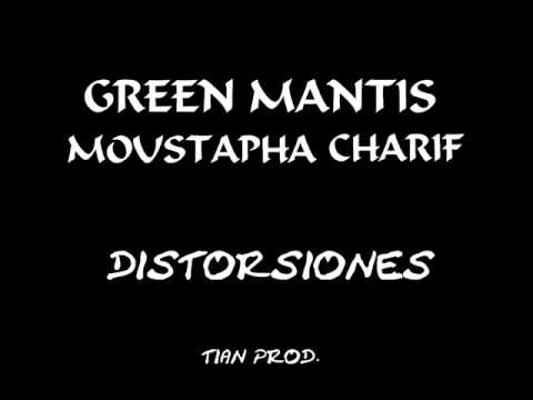 Green Mantis & Moustapha Charif - Distorsiones (Prod. Tian)