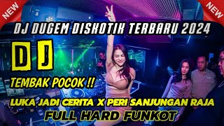 Download lagu DJ DUGEM DISKOTIK TERBARU 2024 !! DJ LUKA JADI CERITA X PERI SANJUNGAN RAJA || HARD FUNKOT PARTY mp3